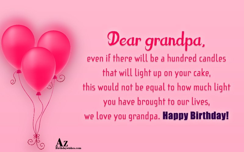 Dear grandpa even if there will be a hundred… - AZBirthdayWishes.com