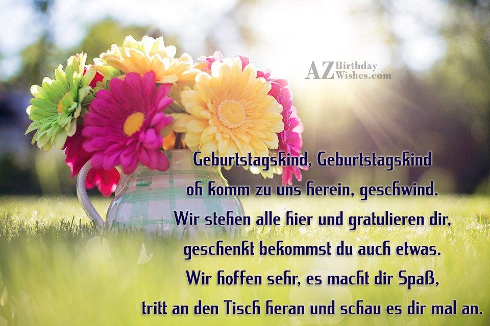 Geburtstagskind, Geburtstagskind oh komm zu uns herein, geschwind. - AZBirthdayWishes.com