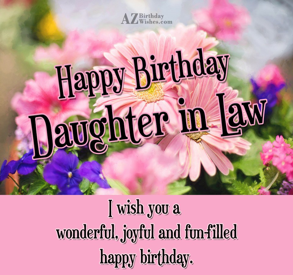 Happy Birthday Daughter In Law - AZBirthdayWishes.com