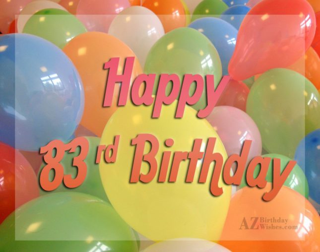 83rd Birthday Wishes - Birthday Images, Pictures - AZBirthdayWishes.com