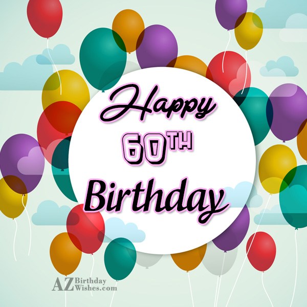 60th Birthday Wishes - Birthday Images, Pictures - AZBirthdayWishes.com