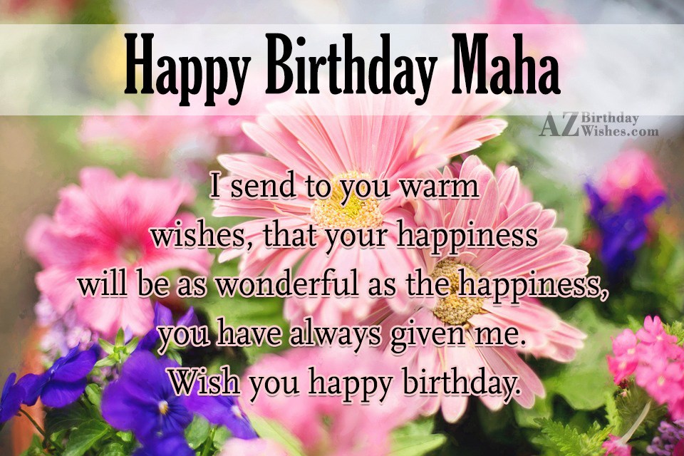 Happy Birthday Maha - AZBirthdayWishes.com