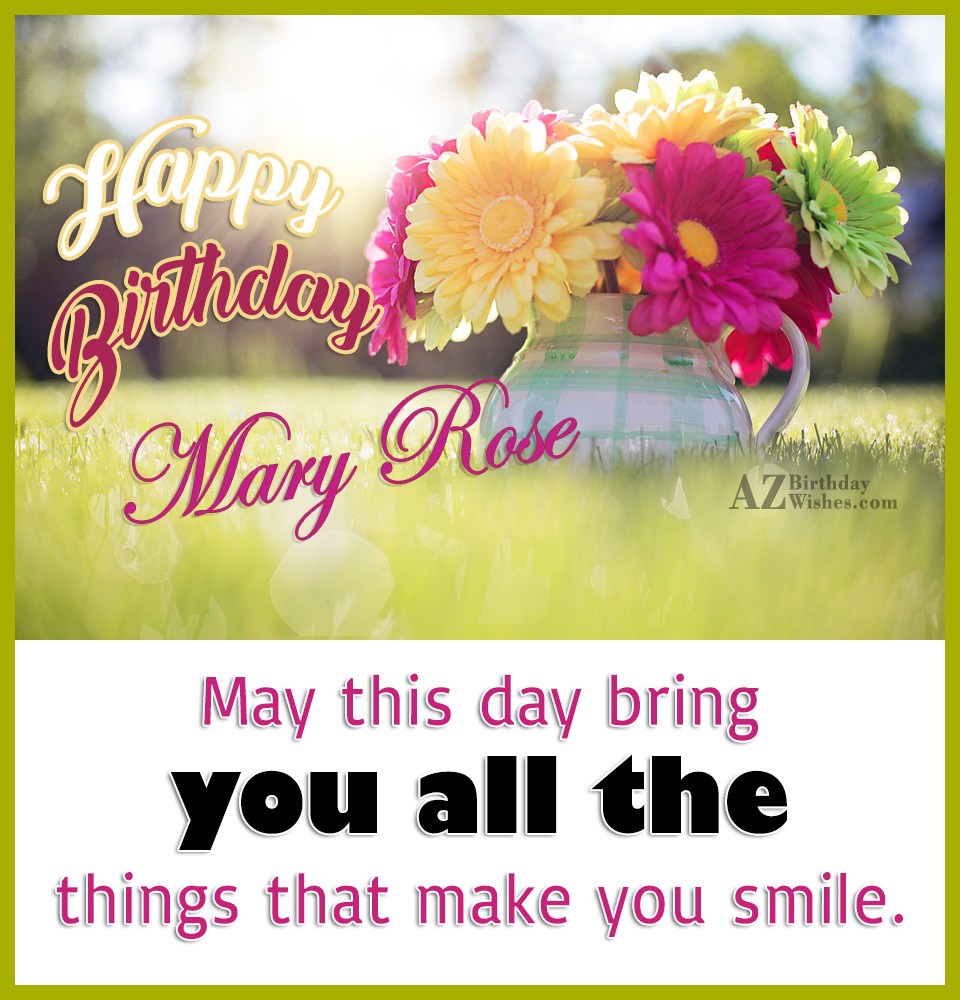 Happy Birthday Mary Rose - AZBirthdayWishes.com
